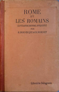 Rome et les Romains. Littérature, histoire, antiquités publiques et privées.
