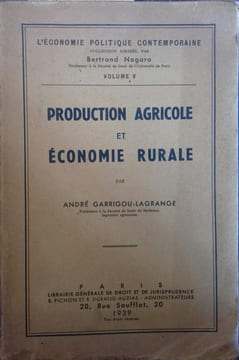 Production agricole et économie rurale. (L'économie contemporaine - 5).. GARRIGOU - LAGRANGE André