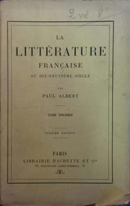 La littérature française au dix-neuvième siècle. Tome premier seul.