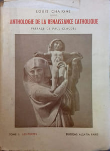 Anthologie de la renaissance catholique. Tome 1 seul : Les poètes.