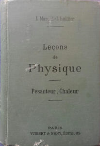 Leçons de physique (pesanteur, chaleur). A l'usage des élèves de troisième année de l'enseignement secondaire des jeunes filles et des aspirantes au Brevet Supérieur.