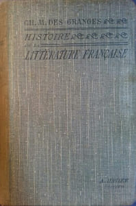 Histoire de la littérature française. Baccalauréats - Brevet supérieur - Ecoles normales.