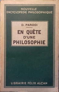 En quête d'une philosophie. Essais de philosophie première.