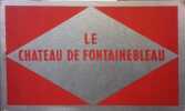 Le château de Fontainebleau. Carnet de 40 cartes postales.. CHÂTEAU DE FONTAINEBLEAU 