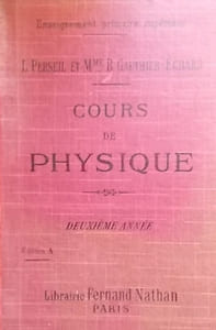 Cours de physique. A l'usage des écoles primaires supérieures et des candidats au brevet élémentaire. Deuxième année.