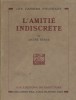 L'amitié indiscrète. Edition originale numérotée.. BERGE André 