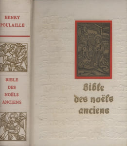 Bible des Noëls anciens des origines au seizième siècle. Edition Nouvelle.