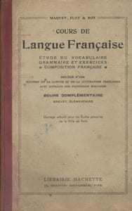 Cours de langue française. Cours complémentaire. Brevet élémentaire. Etude du vocabulaire - Grammaire et exercices - Composition française.