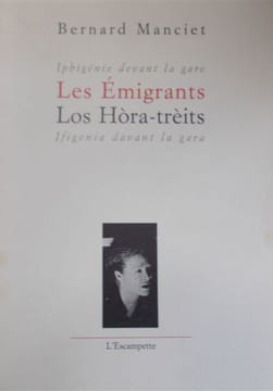 Iphigénie devant la gare. Les émigrants. Ifigenia davant la gara. Los Hora-tréits.. MANCIET Bernard 