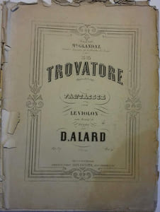 Il Trovatore. Opéra de Verdi. Fantaisie pour le violon avec accompagnement de piano. Op. 37. Partitons pour violon seul et pour piano et violon.