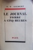 Le journal tombe à cinq heures. Précédé de Ecrit en 39, et de Broadway Est.. GILBERT O.-P. 