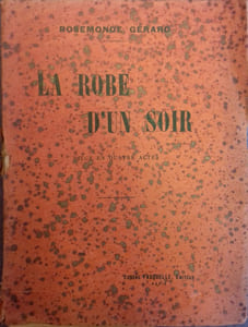 La robe d'un soir. Pièce en quatre actes.