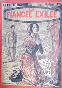 La fiancée exilée. Roman sentimental inédit.