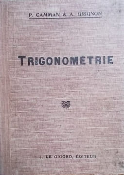 Trigonométrie. Sans mention de niveau.. CAMMAN P. - GRIGNON A.