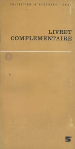 Livret complémentaire. 5e. Collection d'histoire Isaac. (Compléments pour le maître, classe de cinquième.)