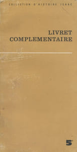 Livret complémentaire. 5e. Collection d'histoire Isaac. (Compléments pour le maître, classe de cinquième.)