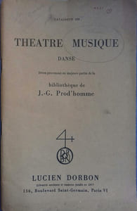Catalogue 639 de la librairie ancienne et moderne Lucien Dorbon. Théâtre, musique, danse.