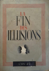 La fin des illusions. L'an 1940.