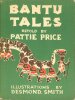 Bantu Tales. [Contes bantous].. SMITH (Desmond). PRICE (Patie).