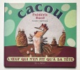 Cacou l’oeuf qui n’en fit qu’à sa tête.. DARD (Frédéric). GALLIBOUR (Coralie)