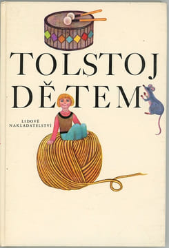 Tolstoj Detem. [Tolstoï pour les enfants].. KOLINSKA (Jitka). NIKOLAJEVIC (Lev).