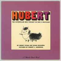 Hubert The Caterpillar Who Thought He Was a Mustache.