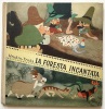 La Foresta incantata. [La For&ecirc;t enchant&eacute;e].. TRNKA (Jiri). HRUBIN (Frantisek). 