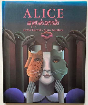 Alice au Pays des Merveilles.. GAUTHIER (Alain). CARROLL (Lewis).