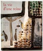 La Vie d’une Reine.. PORTAL (Colette).
