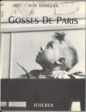 Gosses de Paris.. DOISNEAU (Robert). DONGUÈS (Jean). [Jean-Emile Dommergues-Donguès].