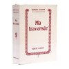 Ma travers&eacute;e. LECOMTE (Georges)