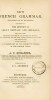 A New French Grammar Illustrated by Examples referring to the History of Great Britain and Ireland. GUILLEREZ (Achille François) / ANDERSON (E. C, ...