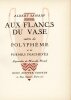 Aux flancs du vase suivies de Polyph&egrave;me et de po&egrave;mes inachev&eacute;s. SAMAIN (Albert) ; PICARD (Marcelle, ill.)