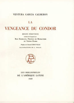 La Vengeance du condor. Récits péruviens. CALDERON (Ventura Garcia) ; DAIREAUX (Max, trad.) ; MIOMANDRE (Francis de, trad.) ; FLAMA (Victor, trad.) ; ...