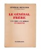 Le G&eacute;n&eacute;ral Fr&egrave;re. Un chef, un h&eacute;ros, un martyr. WEYGAND (Maxime)