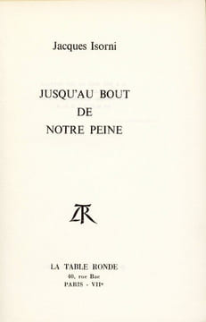 Jusqu'au bout de notre peine. ISORNI (Jacques)