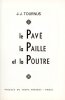 le Pav&eacute; la Paille et la Poutre. TOURNUS (Jean)