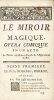 Le Miroir magique. Op&eacute;ra-comique en un acte.. FLEURY (Jacques) / LESAGE (Alain-Ren&eacute;) / DORNEVAL [Orneval (Jacques-Philippe, d')]