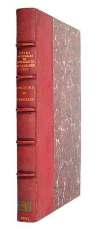 Souvenir des fêtes inaugurales de l'université de Lausanne. 18, 19, 20 mai 1891. Discours et adresses