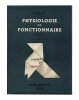 Physiologie du fonctionnaire. FRELET (Pierre) ; PAVIS (Georges, ill.)