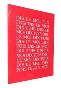 Dis-le moi dix fois. Dímelo diez veces