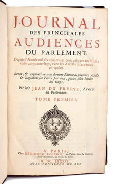 Journal des principales audiences du Parlement. Depuis l'Année mil six cens vingt-trois jusques en mil six cens cinquante-sept, avec les Arrests ...