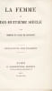 La Femme au dix-huiti&egrave;me si&egrave;cle. Nouvelle &eacute;dition, revue et augment&eacute;e. GONCOURT (Edmond et Jules de)