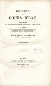 Des Usines sur les cours d'eau, développements sur les lois et règlements qui régissent cette matière, à l'usage des fonctionnaires de l'ordre administratif et de l'ordre judiciaire ; des ingénieurs, des avocats, architectes et experts ; des propriétaires d'usines, et des propriétaires riverains.