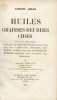 Corps gras. Huiles - Graisses - Beurres - Cires. Ouvrage contenant l'indication des lieux de provenance des corps gras, leurs fabrication, épuration, ...