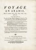 Voyage en Arabie : dans les anne?es 1761, 1762, 1763, 1764, 1765, 1766, &c. : entrepris par ordre de Leurs Majeste?s danoises Frederic V & Christian ...