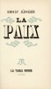 La Paix . JÜNGER (Ernst) / BANINE (trad.) [Umm-El-Banine Assadoulaeff] / PETITJEAN (Armand, trad.) 