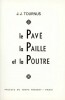 le Pavé la Paille et la Poutre. TOURNUS [Jean] 