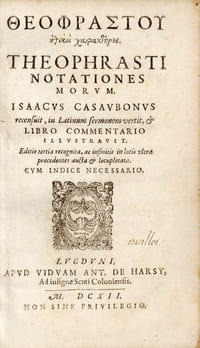 Theophrasti Notationes morum. Isaacus Casaubonus recensuit, in latinum sermonem vertit, & libro commentario illustravit. Editio tertia recognita, ac infinitis in locis ultra præcedentes aucta & locupletata. Cum indice necessario.