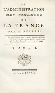 De l'Administration des finances de la France. [SUIVI DE] [Mémoire de Mr. Necker, en réponse aux faits avancés par Mr. de Calonne : dans son mémoire présenté au Roi, & à l'Assemblée des notables, concernant les finances de l'état] [SUIVI DE] Introduction à l'ouvrage intitulé : De l'Administration des finances de la France [SUIVI DE] Suite des Lettres d'un propriétaire françois à M. Necker, ou Calculs, tableaux, résultats, plan de réforme, avec des observations générales et sérieuses sur quelques chapitres de son administration des finances de la France. Par M. le Baron de ***.